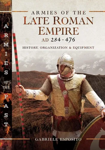Libro: Ejércitos Del Imperio Romano Tardío 284 A 476 D.c.: Y