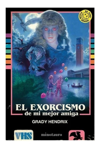 El Exorcismo De Mi Mejor Amiga Grady Hendrix