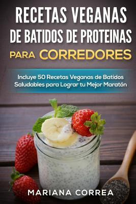Libro Recetas Veganas De Batidos De Proteinas Para Corred...