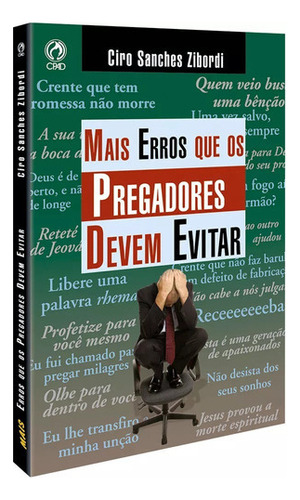 Mais Erros Que Os Pregadores Devem Evitar, De Ciro Sanches Zibordi. Editora Cpad Em Português