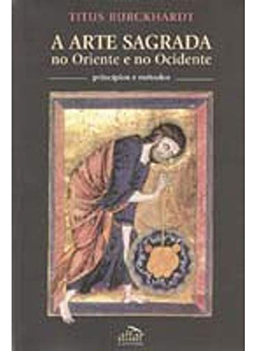 Libro Arte Sagrada No Oriente E Ocidente De Burckhardt,titus