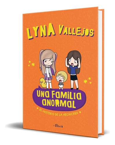 Libro Una Familia Anormal [ El Misterio De La Hechicera ], De Lyna Vallejos. Editorial Altea, Tapa Blanda En Español, 2023