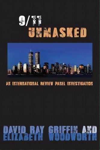 9/11 Unmasked, De David Ray Griffin. Editorial Gardners En Inglés
