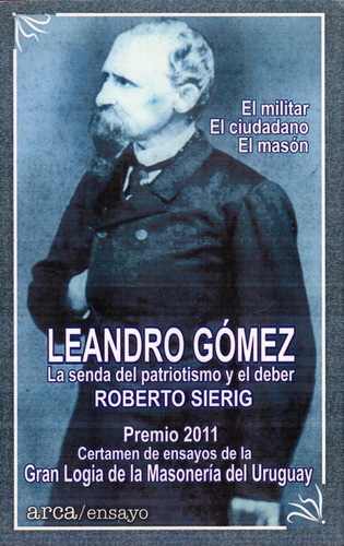 Libro: Leandro Gómez: La Senda Del Patriotismo Y El Deber