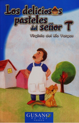 Los Deliciosos Pasteles Del Señor T, De Río Vargas, Virginia Del. Editorial Porrúa México En Español