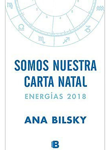 Somos Nuestra Carta Natal - Bilsky - Ediciones B - #d