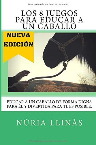 Libro: Los 8 Juegos Para Educar A Un Caballo: La Doma Del Ca