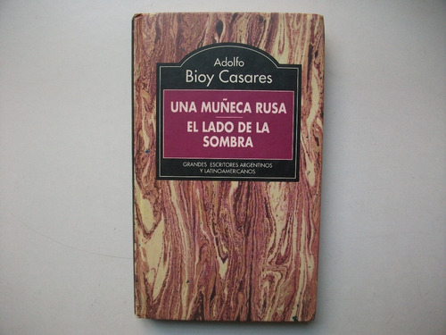 Una Muñeca Rusa / El Lado Oscuro De La Sombra - Bioy Casares