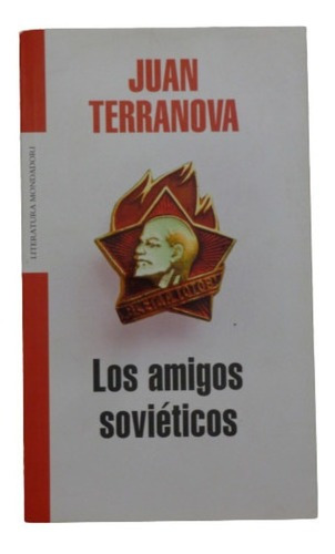 Juan Terranova. Los Amigos Soviéticos. Mondadori&-.