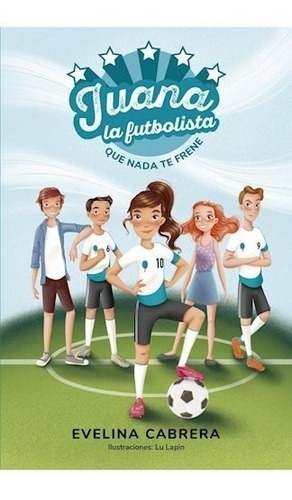 Libro Juana La Futbolista De Evelina Cabrera