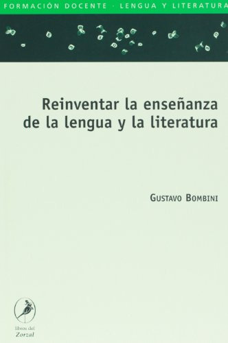 Libro Reinventar La Enseñanza De La Lengua Y La Literatura D