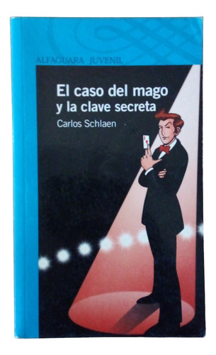 El Caso Del Mago Y La Clave Secreta - Carlos Schlaen