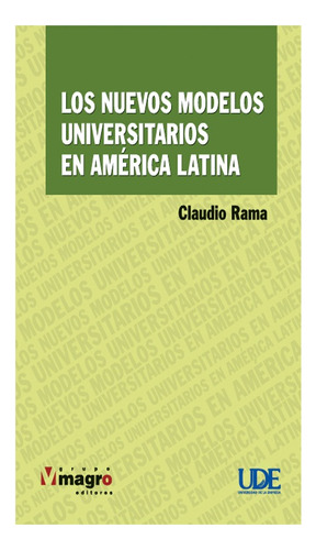 Los Nuevos Modelos Universitarios En América Latina