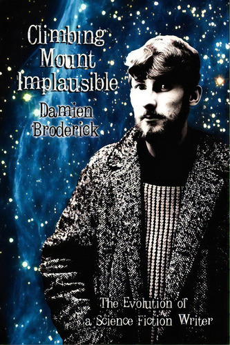 Climbing Mount Implausible, De Damien Broderick. Editorial Borgo Press, Tapa Blanda En Inglés