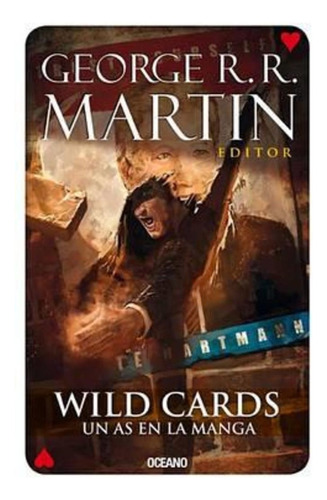Wild Cards. Un As En La Manga - George Rr Martin