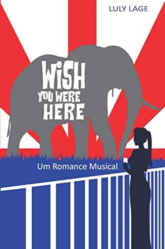 Livro: Wish You Were Here: Um Romance Musical (português)