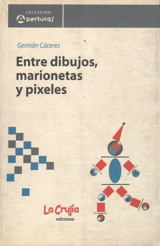 Entre Dibujos, Marionetas Y Pixeles