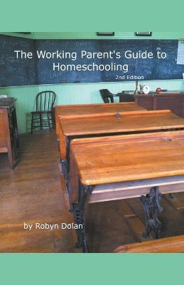 Libro The Working Parent's Guide To Homeschooling 2nd Edi...
