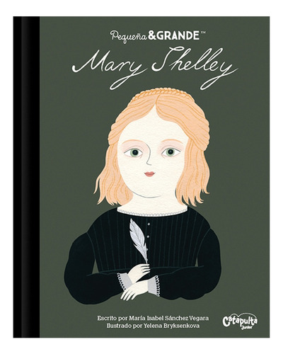 Pequeña & Grande: Mary Shelley - Maria Isabel Sanchez Vergar
