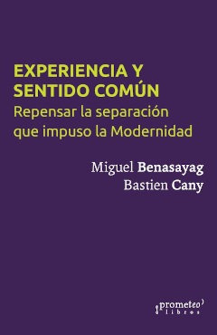 Libro Experiencia Y Sentido Comun - Miguel Benasayag