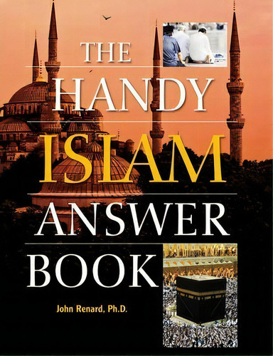 The Handy Islam Answer Book, De John Renard. Editorial Visible Ink Press, Tapa Blanda En Inglés
