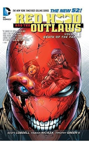 Red Hood And The Outlaws Vol. 3 Death Of The Family (the Ne, De Lobdell, Scott. Editorial Dc Comics, Tapa Blanda En Inglés, 2013