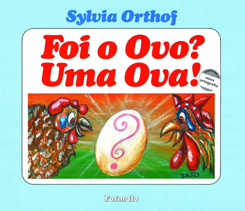 Foi o ovo? Uma ova!, de Orthof, Sylvia. Editora Somos Sistema de Ensino em português, 2012