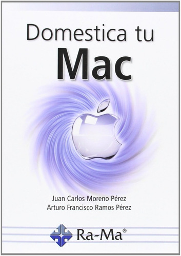 Libro: Domestica Tu Mac. Moreno Perez, J.c./ramos Perez, A.f