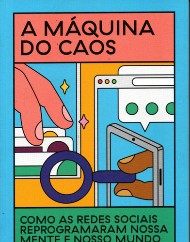 Livro A Maquina Do Caos De Max Fisher,todavia,tradução Érico Assis,sp,2023,capa Daniel Trench,ilustração Seb Agresti