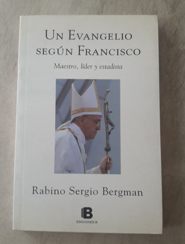 Un Evangelio Segun Francisco Del Rabino Sergio Bergman