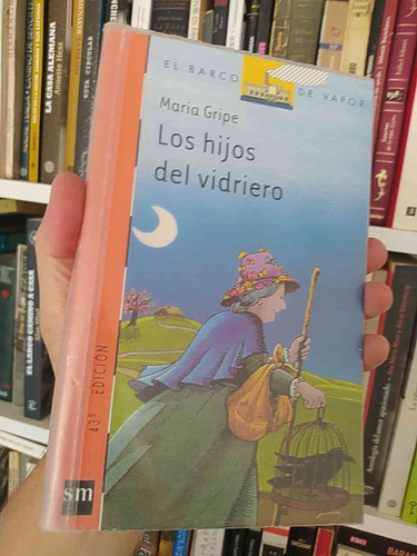 Los Hijos Del Vidriero Maria Gripe  Editorial Sm, El Barco D