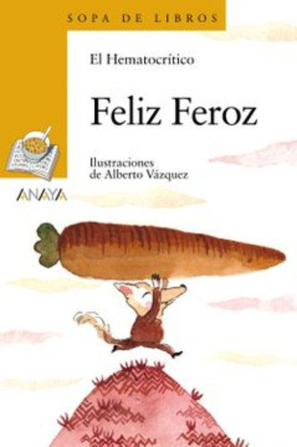 Feliz Feroz, de EL HEMATOCRITICO. Editorial ANAYA, tapa blanda en castellano