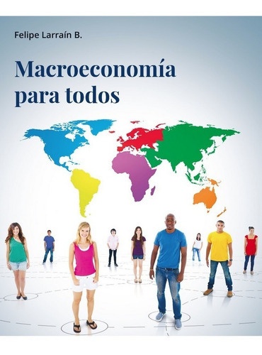 Macroeconomía Para Todos, De Larrain. Editorial Pearson, Tapa Blanda, Edición Segunda En Español, 2004