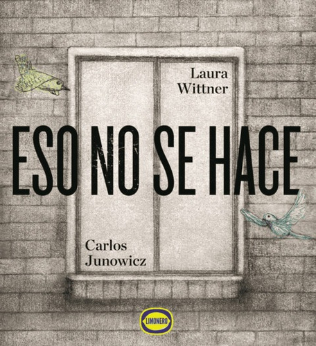 Eso No Se Hace / Laura Wittner / Ed. Limonero / Nuevo!