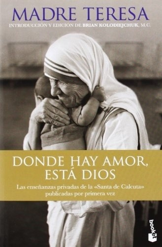 Donde Hay Amor, Esta Dios - Madre Teresa De Calcuta