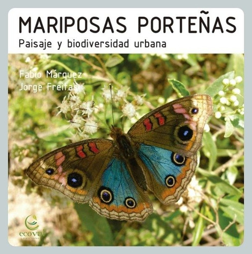 Márquez: Mariposas Porteñas - Paisaje Y Biodiversidad Urbana