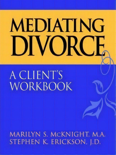 Mediating Divorce : A Client's Workbook, De Marilyn S. Mcknight. Editorial John Wiley & Sons Inc, Tapa Blanda En Inglés, 1998