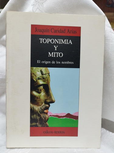 Toponimia Y Mito  Joaquín Caridad Arias  Oikos Textos 