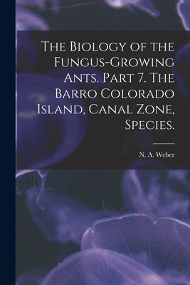 Libro The Biology Of The Fungus-growing Ants. Part 7. The...
