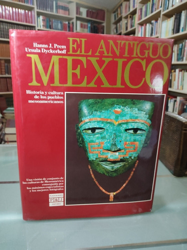 El Antiguo México Hanns J. Prem Úrsula Dyckerhoff