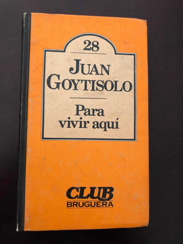 Libro Para Vivir Aquí - Juan Goytisolo - Muy Buen Estado
