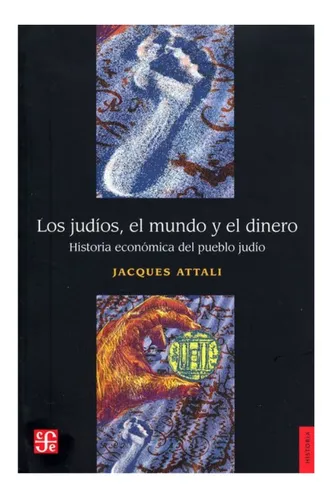 Historia: Los Judíos, El Mundo Y El Dinero. Historia Económi