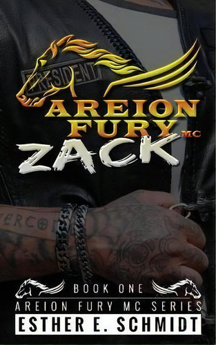 Zack : Areion Fury Mc, De Esther E Schmidt. Editorial Createspace Independent Publishing Platform, Tapa Blanda En Inglés