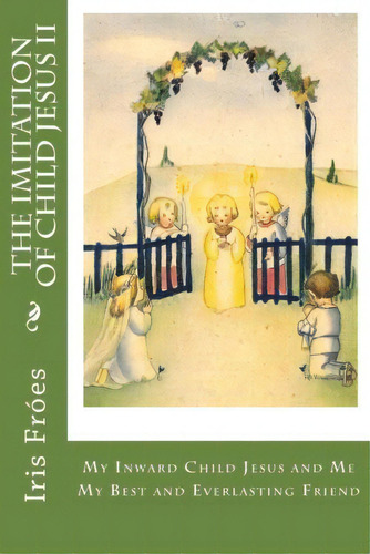 My Inward Child Jesus And Me, De Iris Froes. Editorial Translations Decoder Llc, Tapa Blanda En Inglés