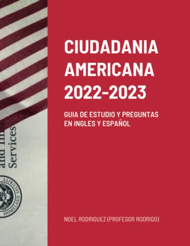 Ciudadania Americana 2022-2023: Guia De Estudio Y Preguntas