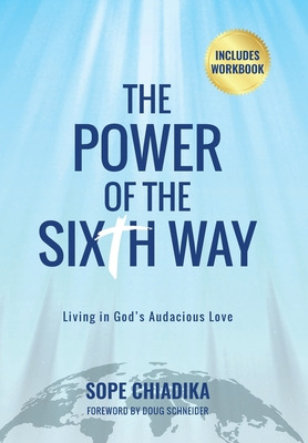 Libro The Power Of The Sixth Way: Living In God's Audacio...