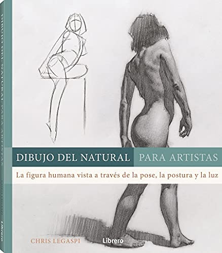 Dibujo Del Natural Para Artistas - Legaspi Chris