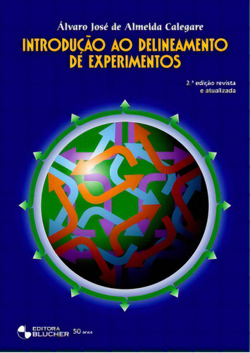 Introdução Ao Delineamento De Experimentos, De Calegare Almeida. Editora Blucher Em Português