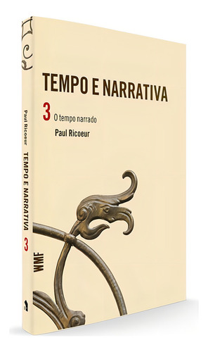 Tempo e narrativa - Vol. 3: O tempo narrado, de Ricoeur, Paul. Obras de Paul Ricoeur Editorial Editora Wmf Martins Fontes Ltda, capa mole em português, 2010