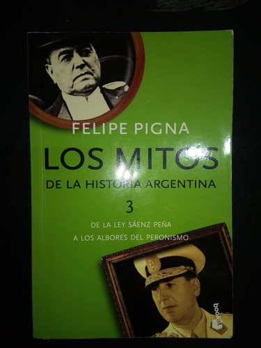 Libro Los Mitos De La Historia Argentina 3 Felipe Pigna